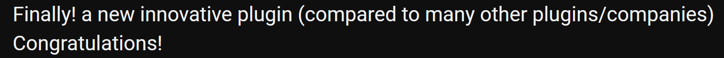 User: Finally! A new innovative plugin