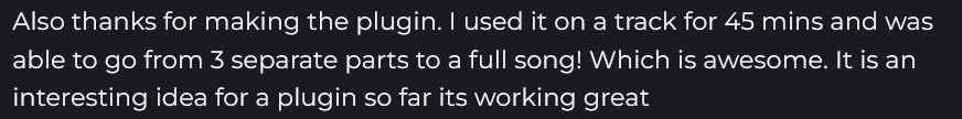 User: Thanks for making ArrangerKing. I used it on a track and it was awesome, its working great!